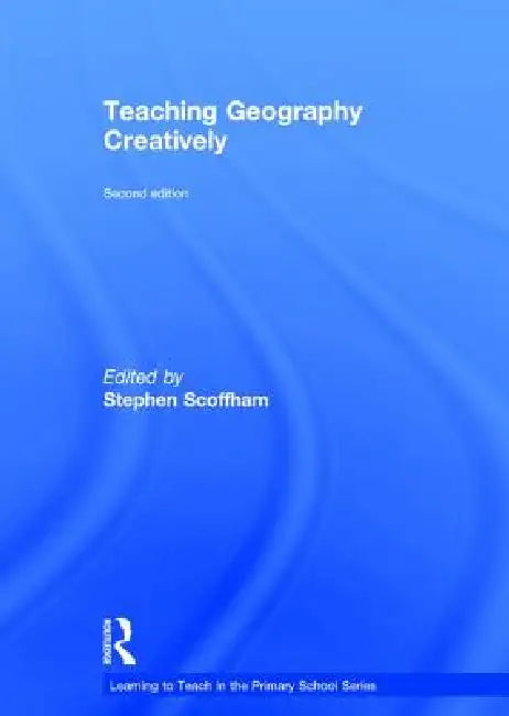 Teaching Geography Creatively by Stephen Scoffham