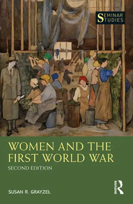 Women and the First World War by Grayzel, Susan