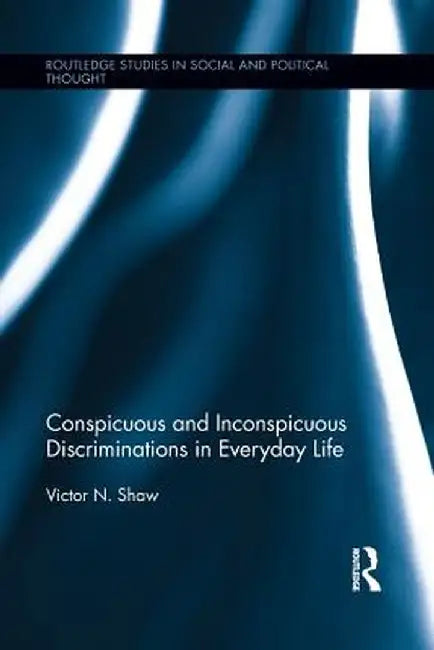 Conspicuous and Inconspicuous Discriminations in Everyday Life by Victor N. Shaw
