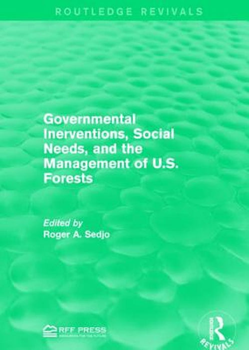 Governmental Inerventions, Social Needs, and the Management of U.S. Forests by Roger A. Sedjo
