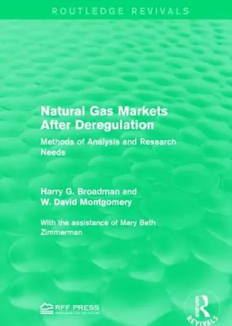 Natural Gas Markets After Deregulation: Methods of Analysis and Research Needs by Harry G. Broadman