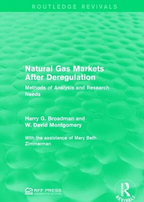 Natural Gas Markets After Deregulation: Methods of Analysis and Research Needs by Harry G. Broadman