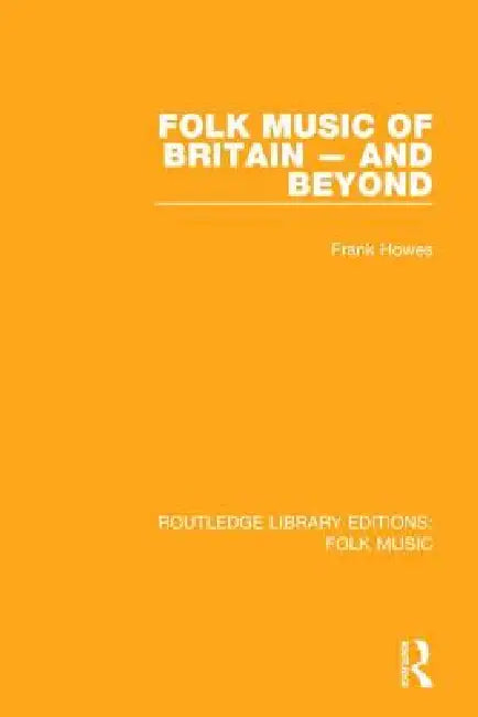 Folk Music of Britain - And Beyond by Frank Howes