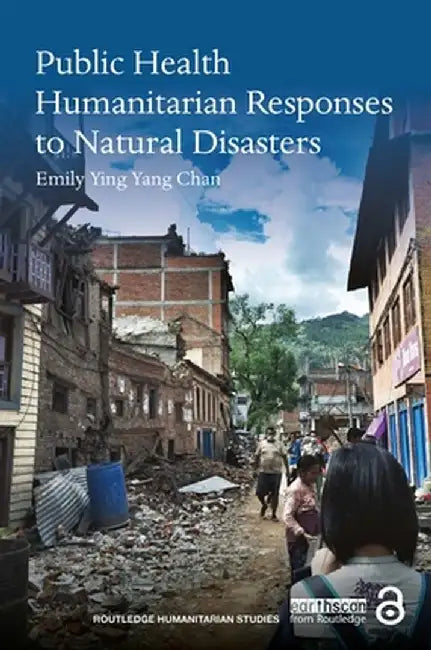 Public Health Humanitarian Responses to Natural Disasters by Emily Chan