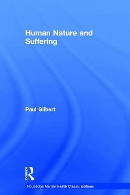 Human Nature and Suffering by Paul Gilbert