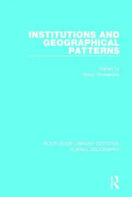 Institutions and Geographical Patterns by Robin Flowerdew