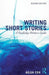 Writing Short Stories: A Routledge Writer's Guide by Ailsa Cox
