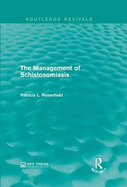 The Management of Schistosomiasis by Patricia L. Rosenfield