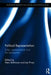 Political Representation: Roles, Representatives and the Represented by Marc Bühlmann