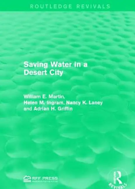 Saving Water in a Desert City by William E. Martin