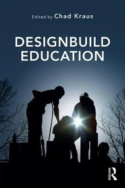 Designbuild Education by Chad Kraus