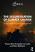 The Securitisation of Climate Change: Actors, Processes and Consequences by Thomas Diez