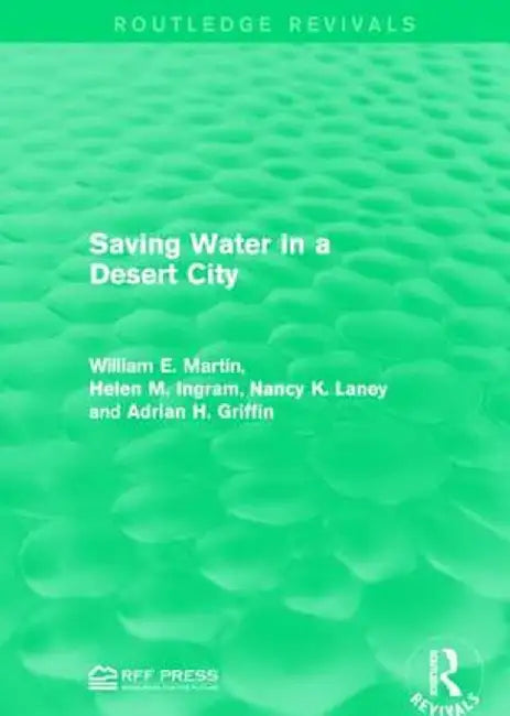 Saving Water in a Desert City by William E. Martin