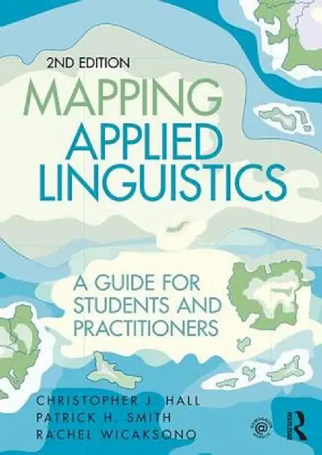 Mapping Applied Linguistics: A Guide for Students and Practitioners by Christopher J. Hall