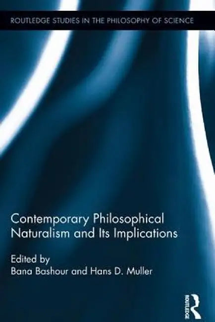Contemporary Philosophical Naturalism and Its Implications by Bana Bashour