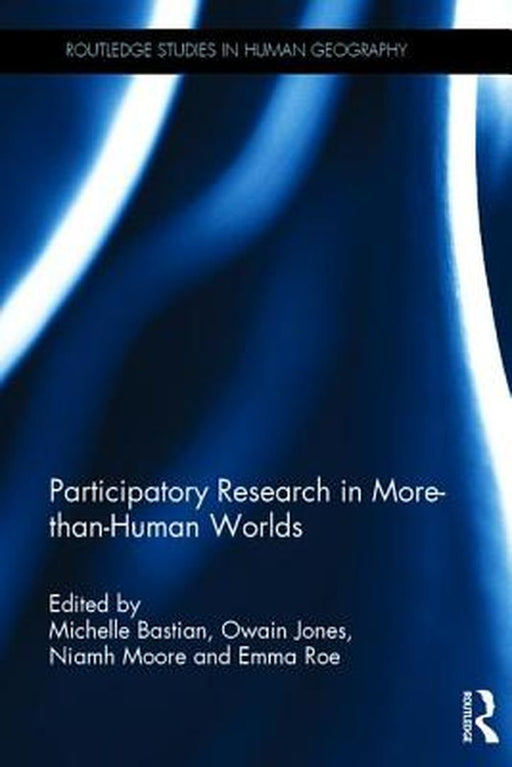 Participatory Research in More-Than-Human Worlds by Michelle Bastian