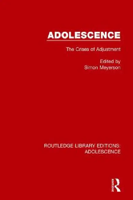 Adolescence: The Crises of Adjustment by Simon Meyerson