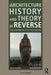 Architecture History and Theory in Reverse: From an Information Age to Eras of Meaning by Jassen Callender