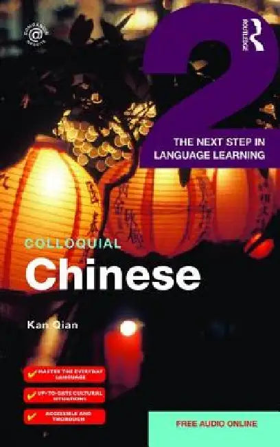 Colloquial Chinese 2: The Next Step in Language Learning by Kan Qian