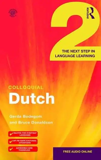 Colloquial Dutch 2: The Next Step in Language Learning by Gerda Bodegom