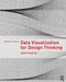 Data Visualization for Design Thinking: Applied Mapping by Winifred E. Newman