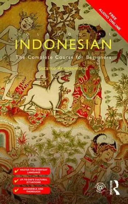 Colloquial Indonesian: The Complete Course for Beginners by Sutanto Atmosumarto