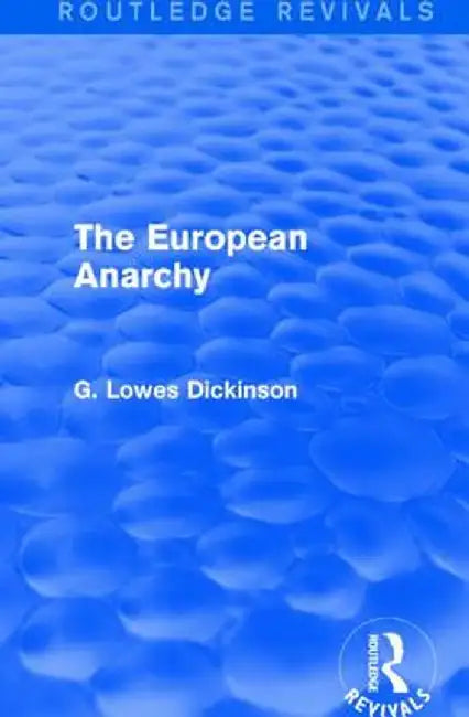 The European Anarchy by G. Lowes Dickinson