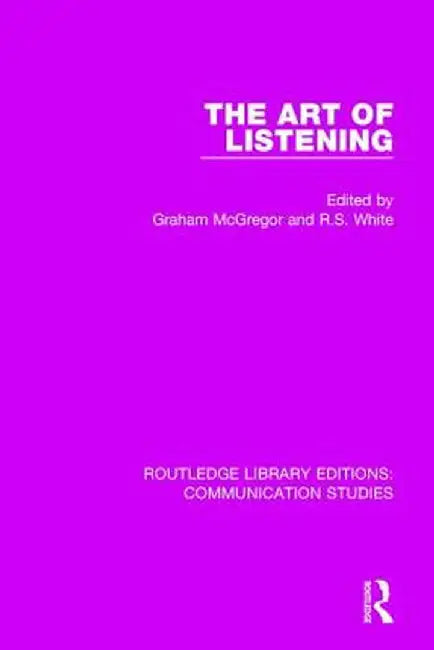 The Art of Listening by R. S. White