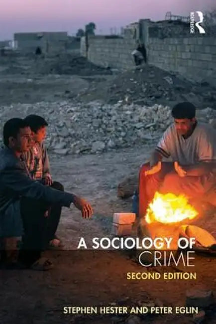 A Sociology of Crime: Second Edition by Stephen Hester