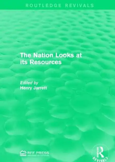 The Nation Looks at Its Resources by Henry Jarrett