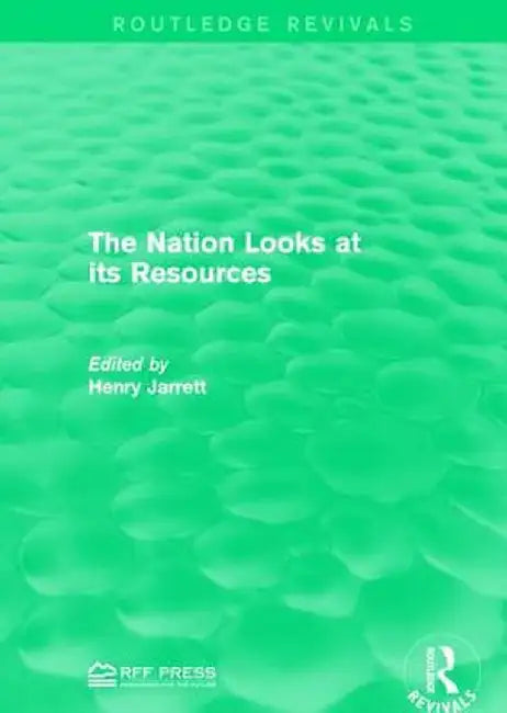 The Nation Looks at Its Resources by Henry Jarrett