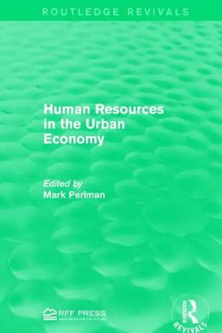 Human Resources in the Urban Economy by Mark Perlman
