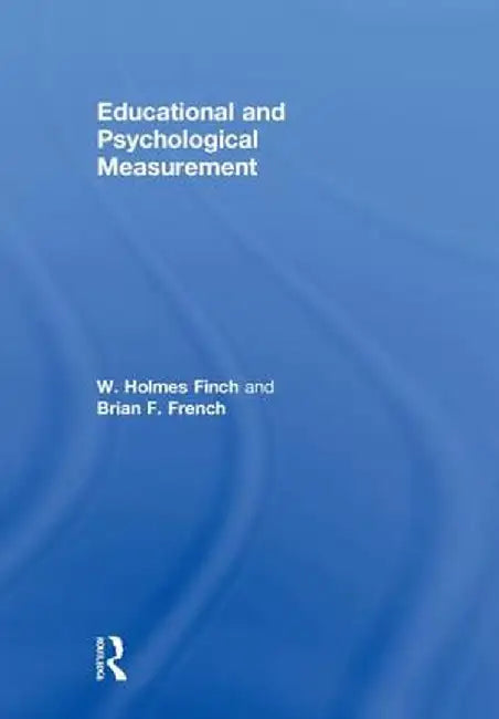 Educational and Psychological Measurement by W. Holmes Finch