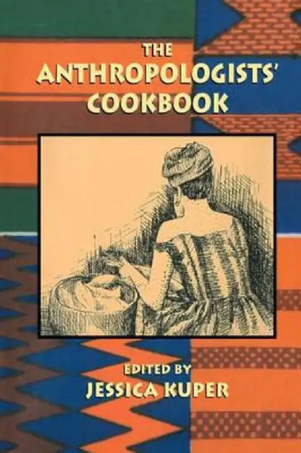 The Anthropologists' Cookbook by Jessica Kuper