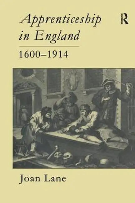 Apprenticeship in England, 1600-1914 by Joan Lane