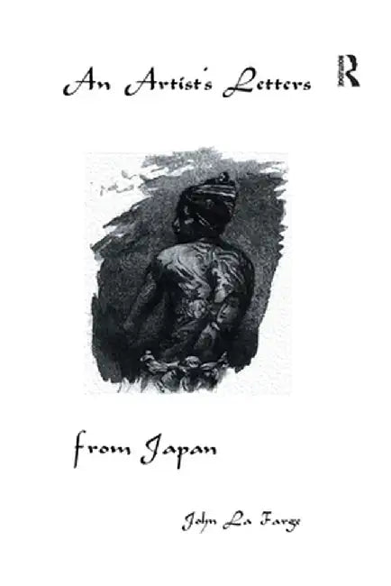 Artists Letters from Japan by John La Farge
