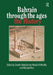 Bahrain Through The Ages: The History by Shaikh Abdullah Bin Khalid Al-Khalifa, Michael Rice