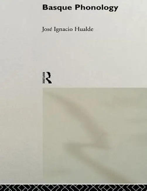 Basque Phonology by José Ignacio Hualde