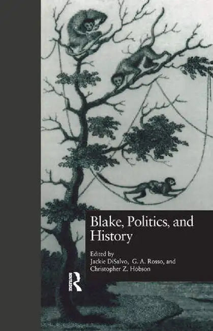 Blake, Politics, and History by George A. Jr. Rosso Jr.