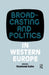 Broadcasting and Politics in Western Europe by Raymond Kuhn