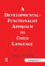 A Developmental-functionalist Approach To Child Language by Nancy Budwig