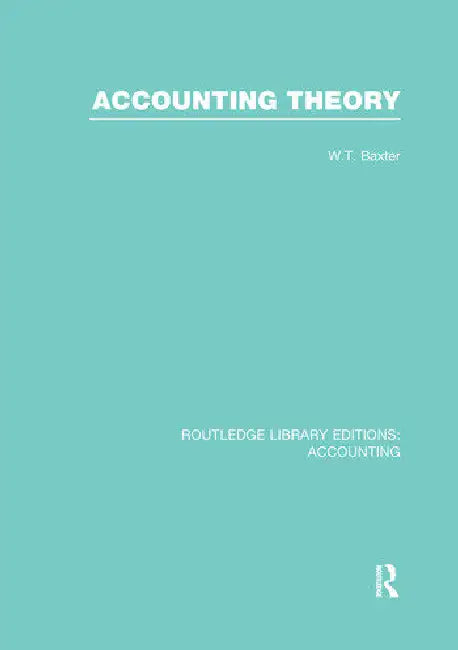 Accounting Theory by Baxter William