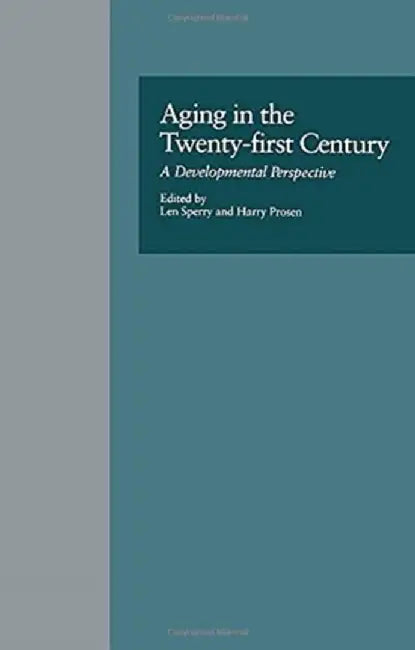 Aging in the Twenty-First Century by Len Sperry