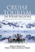 Cruise Tourism in Polar Regions: Promoting Environmental and Social Sustainability? by Michael Luck