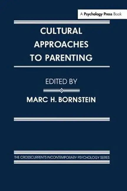 Cultural Approaches to Parenting by Marc H. Bornstein