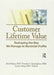 Customer Lifetime Value: Reshaping the Way We Manage to Maximize Profits by David Bejou