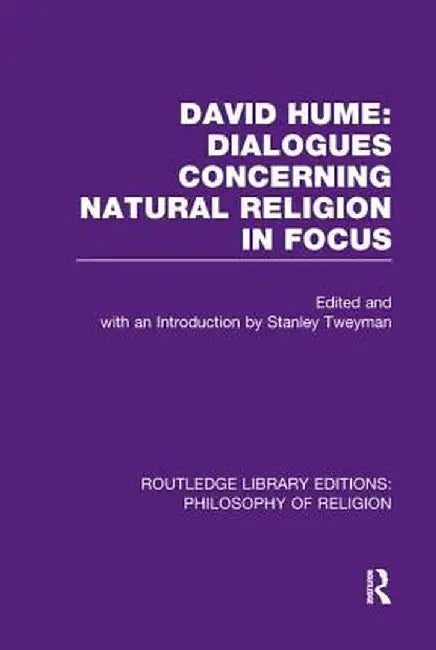 David Hume: Dialogues Concerning Natural Religion in Focus by Stanley Tweyman