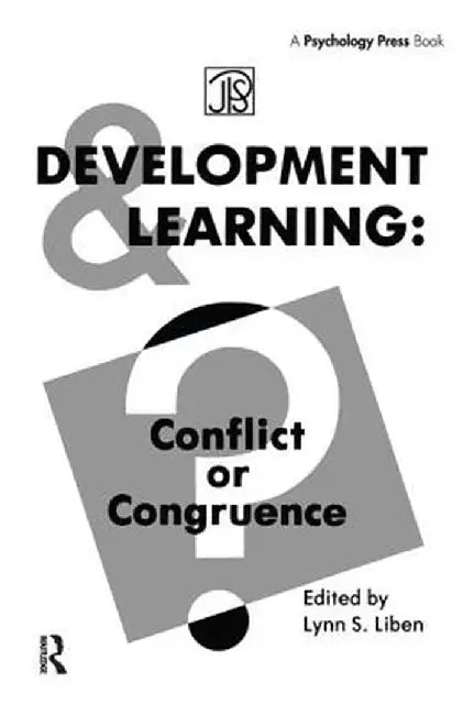 Development Learning: Conflict or Congruence? by Lynn S. Liben