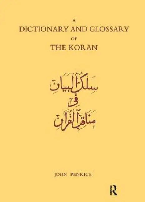 Dictionary and Glossary of the Koran: In Arabic and English by John Penrice
