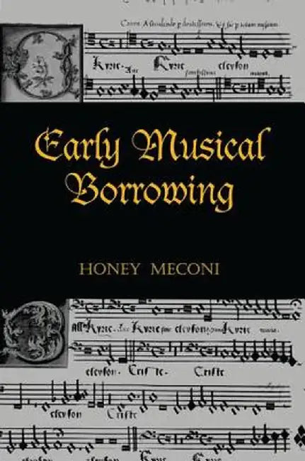 Early Musical Borrowing by Honey Meconi